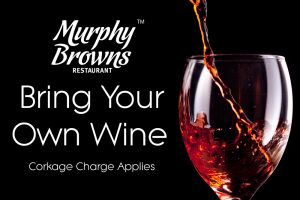 Bring Your Own Wine at Murphy Browns Restaurant Belfast